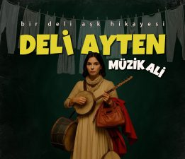 “Deli Ayten” 10 Yıl Sonra Yeniden Sahneye Dönüyor