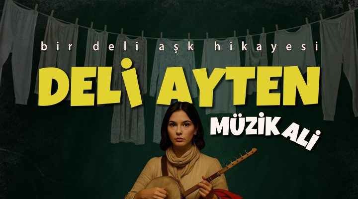 “Deli Ayten” 10 Yıl Sonra Yeniden Sahneye Dönüyor